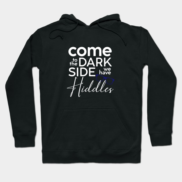 Come to the Dark Side - Hiddles (Tom version) Hoodie by fanartdesigns